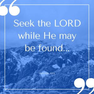 Seek the LORD while He may be found...
